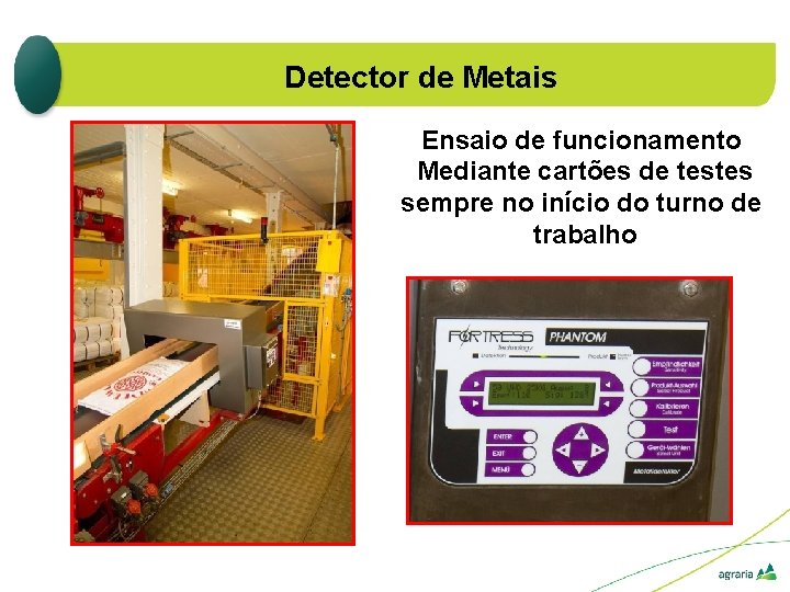 Detector de Metais Ensaio de funcionamento Mediante cartões de testes sempre no início do