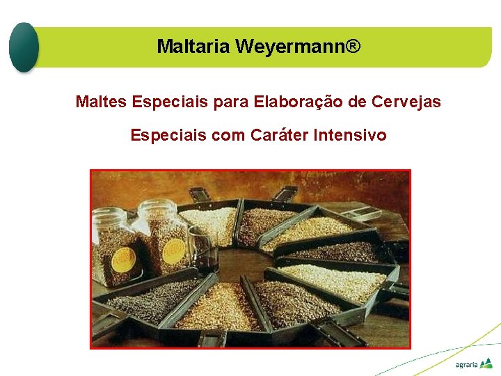 Maltaria Weyermann® Maltes Especiais para Elaboração de Cervejas Especiais com Caráter Intensivo 