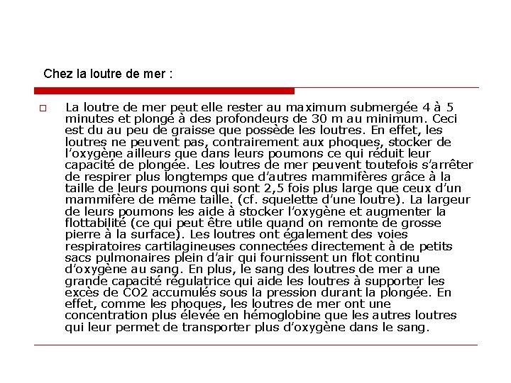 Chez la loutre de mer : o La loutre de mer peut elle rester