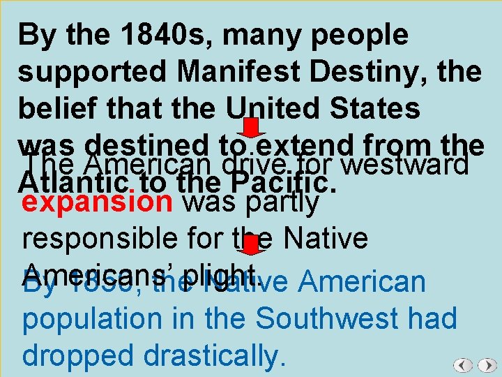 By the 1840 s, many people supported Manifest Destiny, the belief that the United