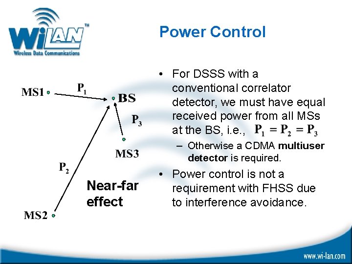 Power Control • For DSSS with a conventional correlator detector, we must have equal