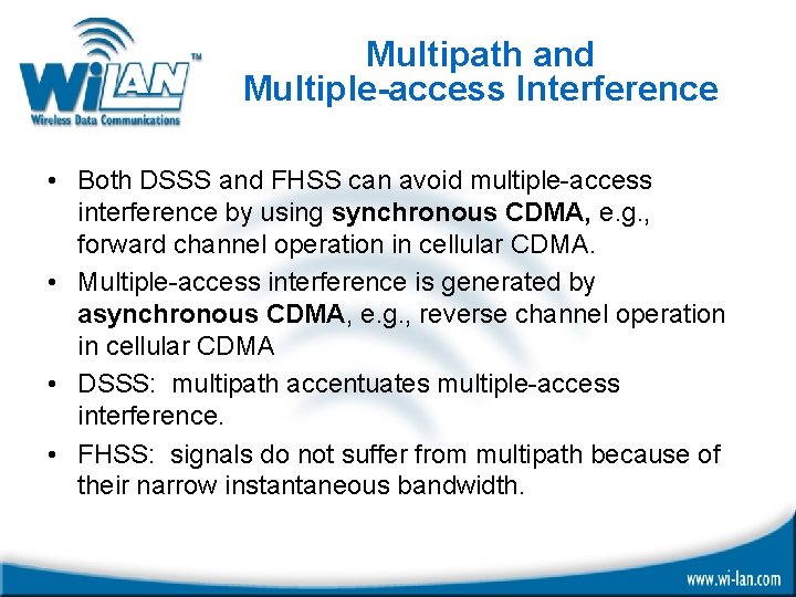 Multipath and Multiple-access Interference • Both DSSS and FHSS can avoid multiple-access interference by