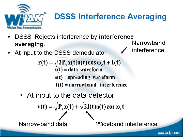 DSSS Interference Averaging • DSSS: Rejects interference by interference Narrowband averaging. interference • At