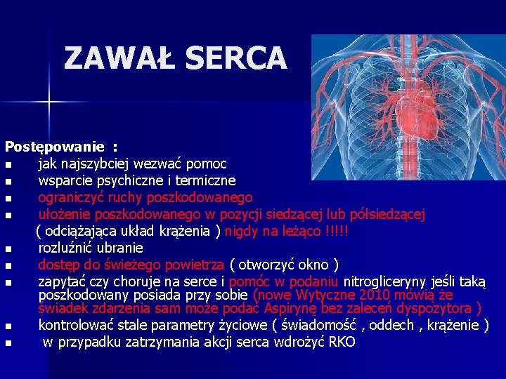 ZAWAŁ SERCA Postępowanie : n jak najszybciej wezwać pomoc n wsparcie psychiczne i termiczne