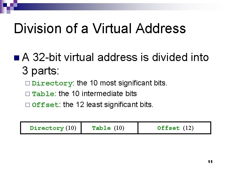 Division of a Virtual Address n. A 32 -bit virtual address is divided into
