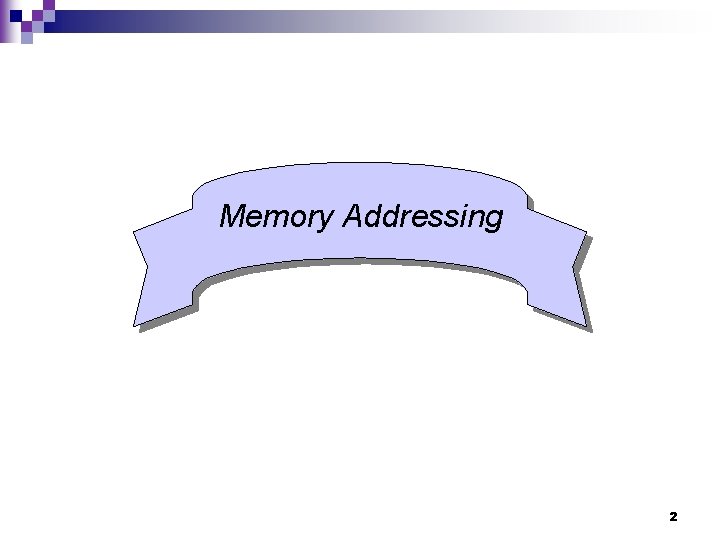 Memory Addressing 2 