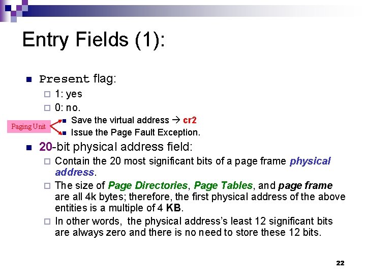 Entry Fields (1): n Present flag: 1: yes ¨ 0: no. ¨ Paging Unit