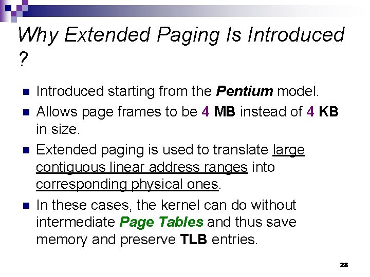 Why Extended Paging Is Introduced ? n n Introduced starting from the Pentium model.