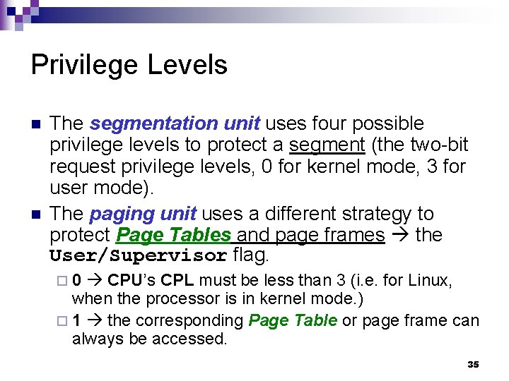 Privilege Levels n n The segmentation unit uses four possible privilege levels to protect