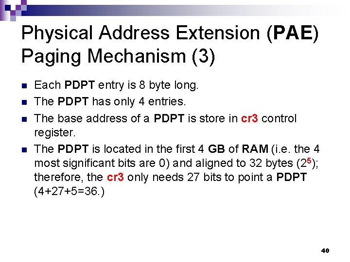 Physical Address Extension (PAE) Paging Mechanism (3) n n Each PDPT entry is 8