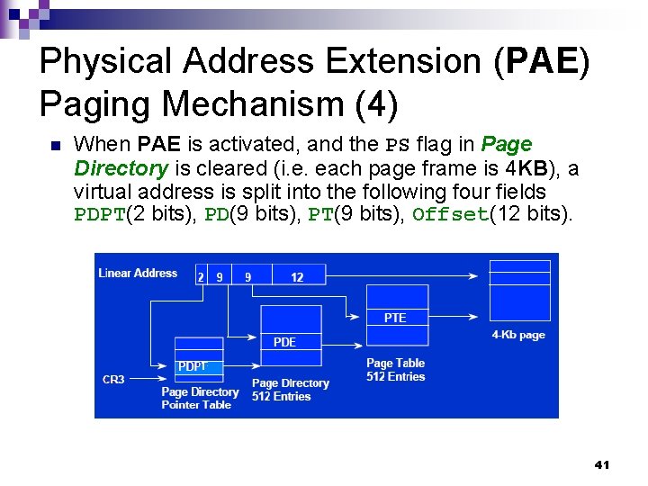 Physical Address Extension (PAE) Paging Mechanism (4) n When PAE is activated, and the