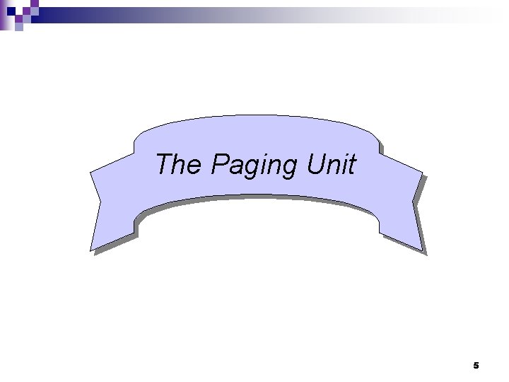 The Paging Unit 5 