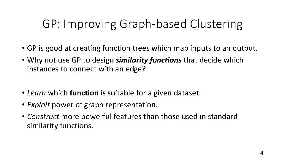 GP: Improving Graph-based Clustering • GP is good at creating function trees which map
