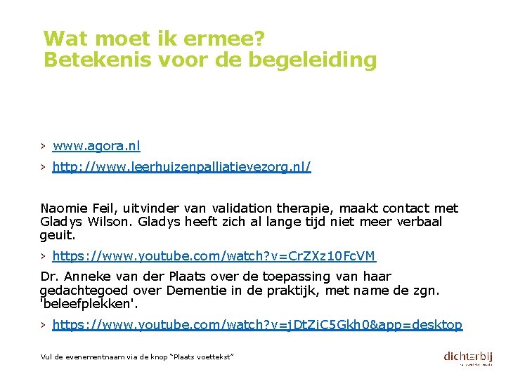 Wat moet ik ermee? Betekenis voor de begeleiding › www. agora. nl › http: