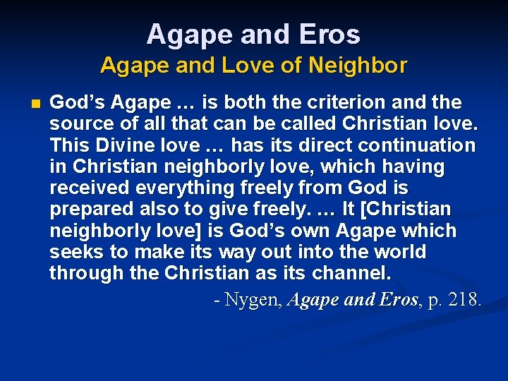 Agape and Eros Agape and Love of Neighbor n God’s Agape … is both