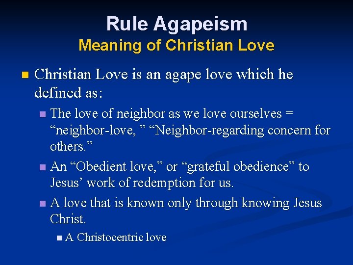 Rule Agapeism Meaning of Christian Love n Christian Love is an agape love which