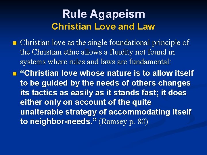 Rule Agapeism Christian Love and Law n n Christian love as the single foundational