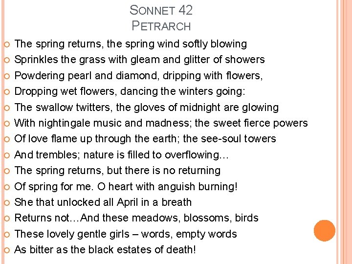 SONNET 42 PETRARCH The spring returns, the spring wind softly blowing Sprinkles the grass