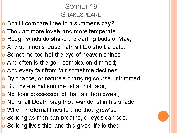 SONNET 18 SHAKESPEARE Shall I compare thee to a summer’s day? Thou art more