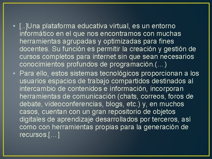  • [. . ]Una plataforma educativa virtual, es un entorno informático en el