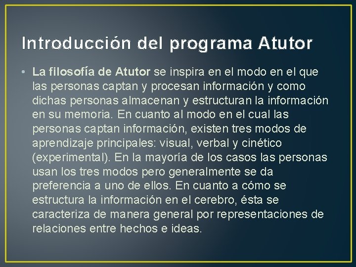 Introducción del programa Atutor • La filosofía de Atutor se inspira en el modo