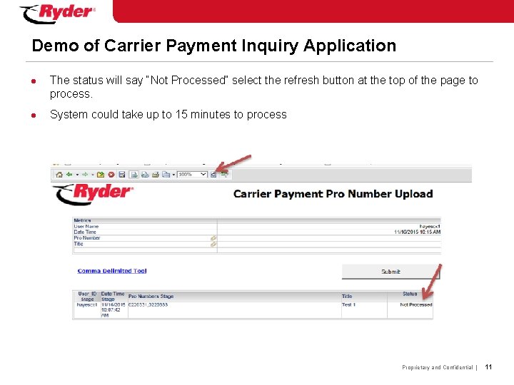 Demo of Carrier Payment Inquiry Application l l The status will say “Not Processed”