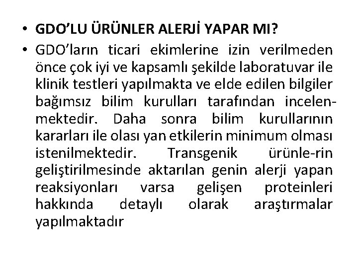  • GDO’LU ÜRÜNLER ALERJİ YAPAR MI? • GDO’ların ticari ekimlerine izin verilmeden önce