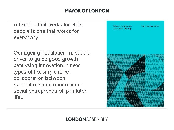 A London that works for older people is one that works for everybody. .