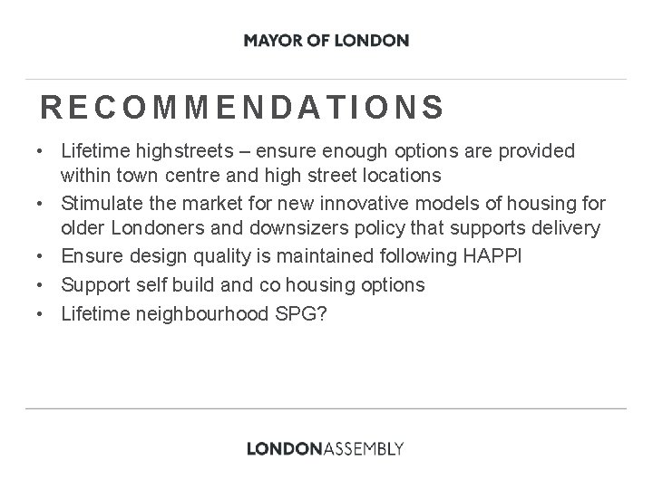 RECOMMENDATIONS • Lifetime highstreets – ensure enough options are provided within town centre and