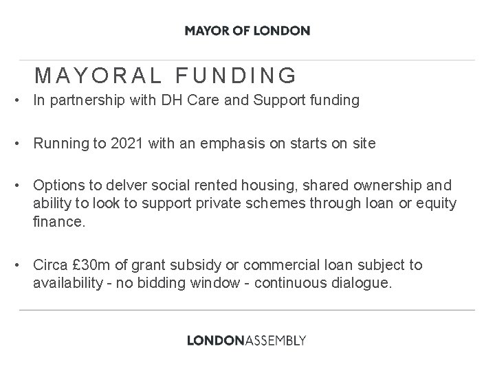 MAYORAL FUNDING • In partnership with DH Care and Support funding • Running to