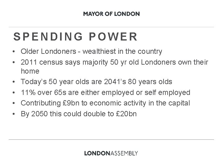 SPENDING POWER • Older Londoners - wealthiest in the country • 2011 census says