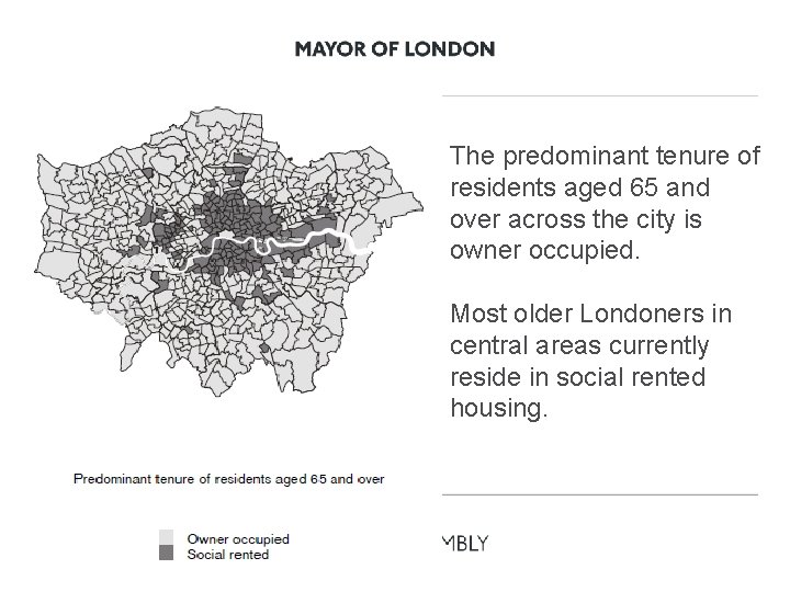 The predominant tenure of residents aged 65 and over across the city is owner