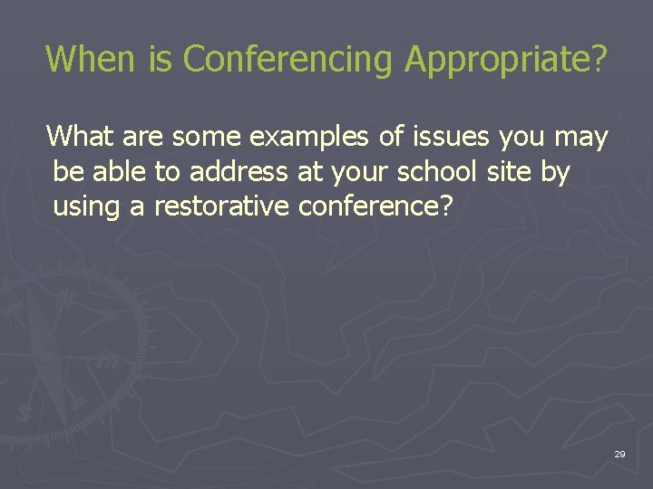 When is Conferencing Appropriate? What are some examples of issues you may be able When is Conferencing Appropriate? What are some examples of issues you may be able
