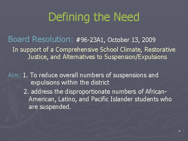 Defining the Need Board Resolution: #96 -23 A 1, October 13, 2009 In support Defining the Need Board Resolution: #96 -23 A 1, October 13, 2009 In support