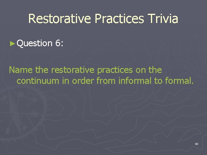 Restorative Practices Trivia ► Question 6: Name the restorative practices on the continuum in Restorative Practices Trivia ► Question 6: Name the restorative practices on the continuum in