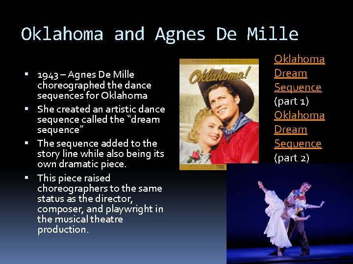 Oklahoma and Agnes De Mille 1943 – Agnes De Mille choreographed the dance sequences