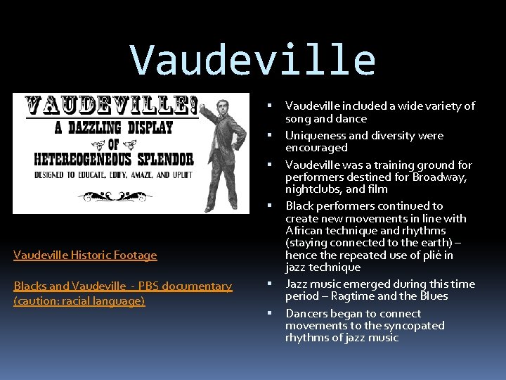 Vaudeville Vaudeville Historic Footage Blacks and Vaudeville - PBS documentary (caution: racial language) Vaudeville