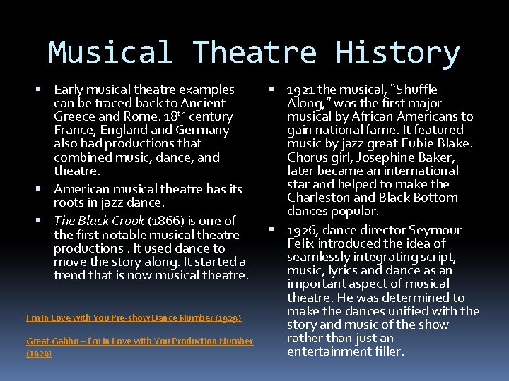 Musical Theatre History Early musical theatre examples can be traced back to Ancient Greece