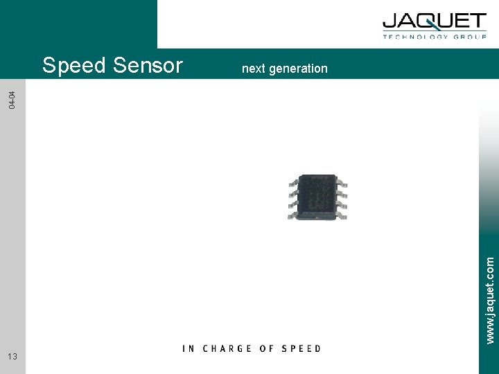 next generation www. jaquet. com 04 -04 Speed Sensor 13 