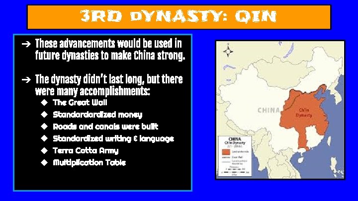 3 RD d. YNASTY: QIN ➔ These advancements would be used in future dynasties