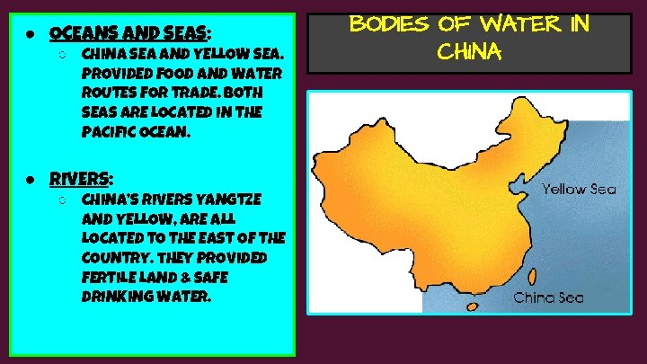 ● OCEANS AND SEAS: ○ CHINA SEA AND YELLOW SEA. PROVIDED FOOD AND WATER