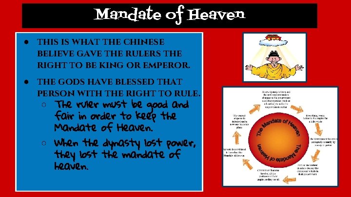 Mandate of Heaven ● this is what the chinese believe gave the rulers the