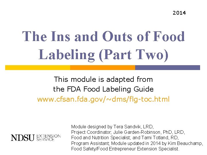 2014 The Ins and Outs of Food Labeling (Part Two) This module is adapted