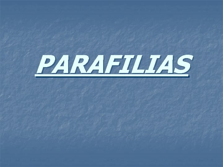 PARAFILIAS 
