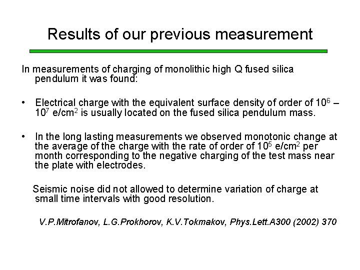 Results of our previous measurement In measurements of charging of monolithic high Q fused