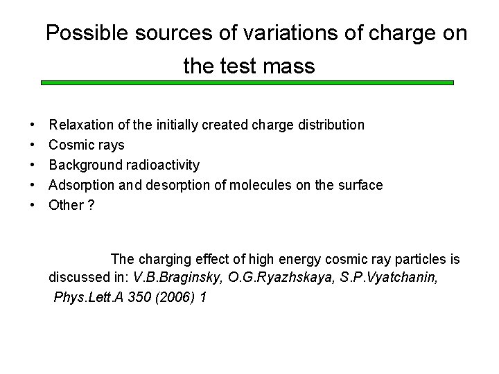  Possible sources of variations of charge on the test mass • • •