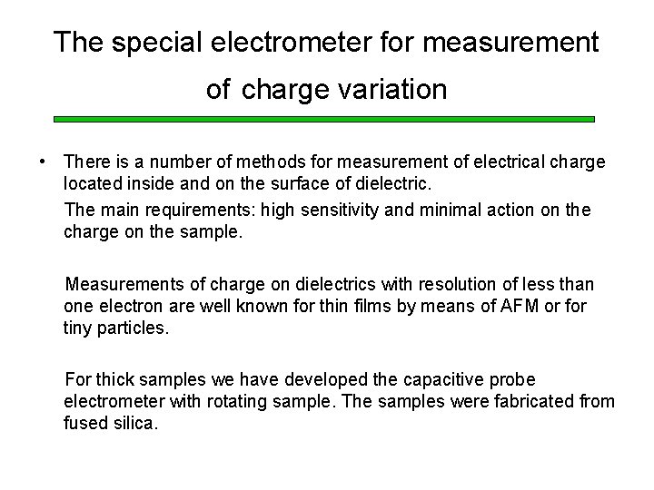 The special electrometer for measurement of charge variation • There is a number of