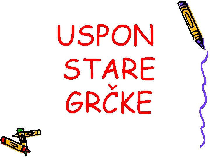 USPON STARE GRČKE 