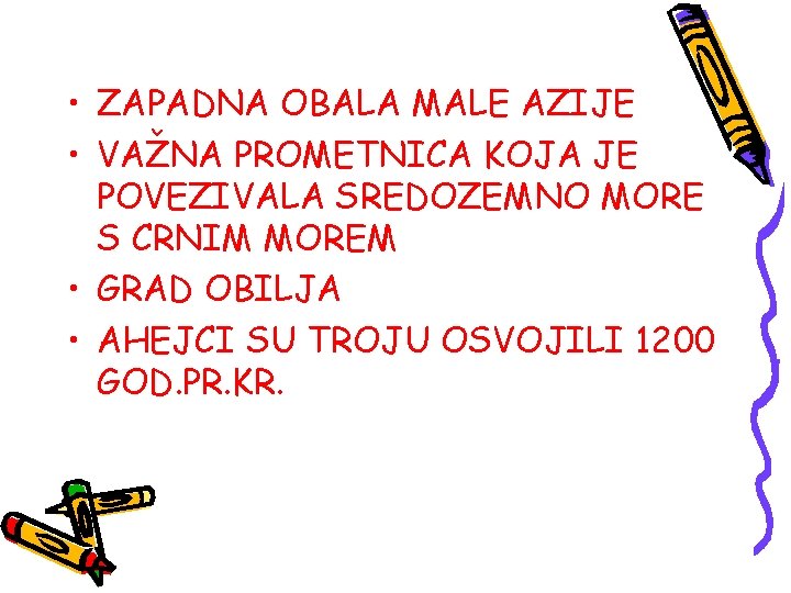  • ZAPADNA OBALA MALE AZIJE • VAŽNA PROMETNICA KOJA JE POVEZIVALA SREDOZEMNO MORE