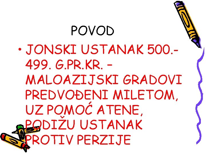 POVOD • JONSKI USTANAK 500. 499. G. PR. KR. – MALOAZIJSKI GRADOVI PREDVOĐENI MILETOM,